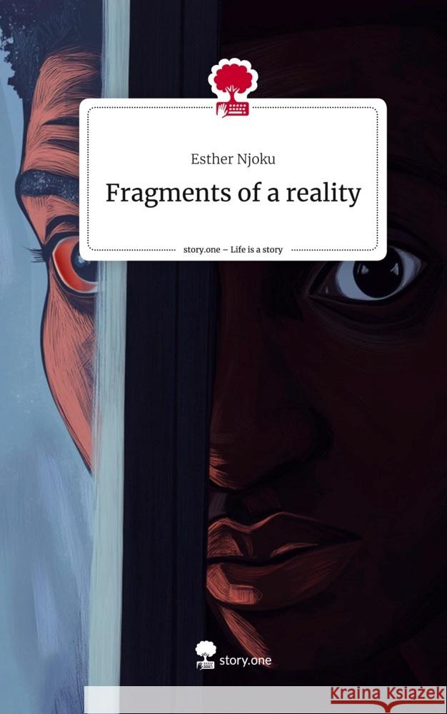 Fragments of a reality. Life is a Story - story.one Njoku, Esther 9783711552723 story.one publishing - książka