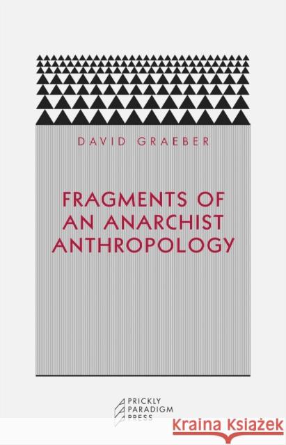 Fragments of an Anarchist Anthropology Graeber                                  David Graeber 9780972819640 The University of Chicago Press - książka