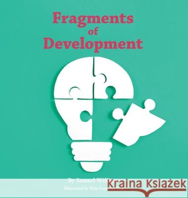 Fragments of Development Samuel Williams Elisa Lorraine Yeto 9781543781878 Partridge Publishing Singapore - książka