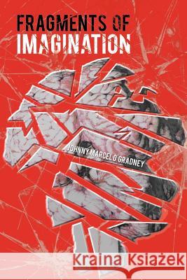 Fragments of Imagination Johnny Marcel O'Gradney 9781467066358 Authorhouse - książka