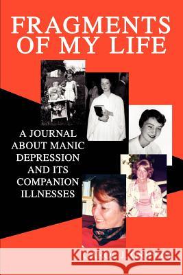 Fragments of My Life: A Journal About Manic Depression And Its Companion Illnesses Griffin, Carol J. 9780595289059 iUniverse - książka