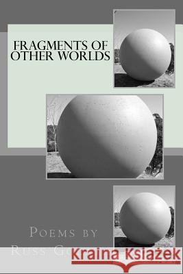 Fragments of Other Worlds Russ Golata 9781539000020 Createspace Independent Publishing Platform - książka