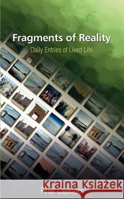 Fragments of Reality: Daily Entries of Lived Life Cajander, Peter 9780595375226 iUniverse - książka