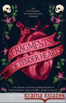 Fragments of Tender Hearts: An Anthology of Fantasy Love Stories Astronaut Publishing 9781068326530 Astronaut Publishing - książka