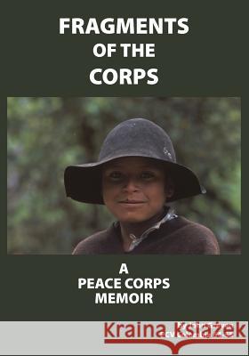 Fragments of the Corps: A Peace Corps Memoir MR John Greven MS Abbey Wasserman 9781495463266 Createspace - książka