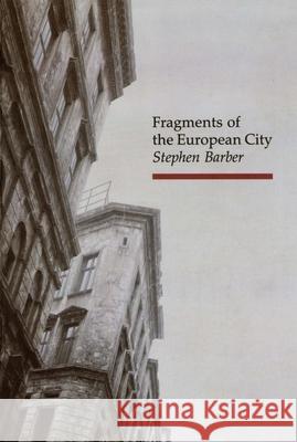 Fragments of the European City Stephen Barber 9780948462665 Reaktion Books - książka