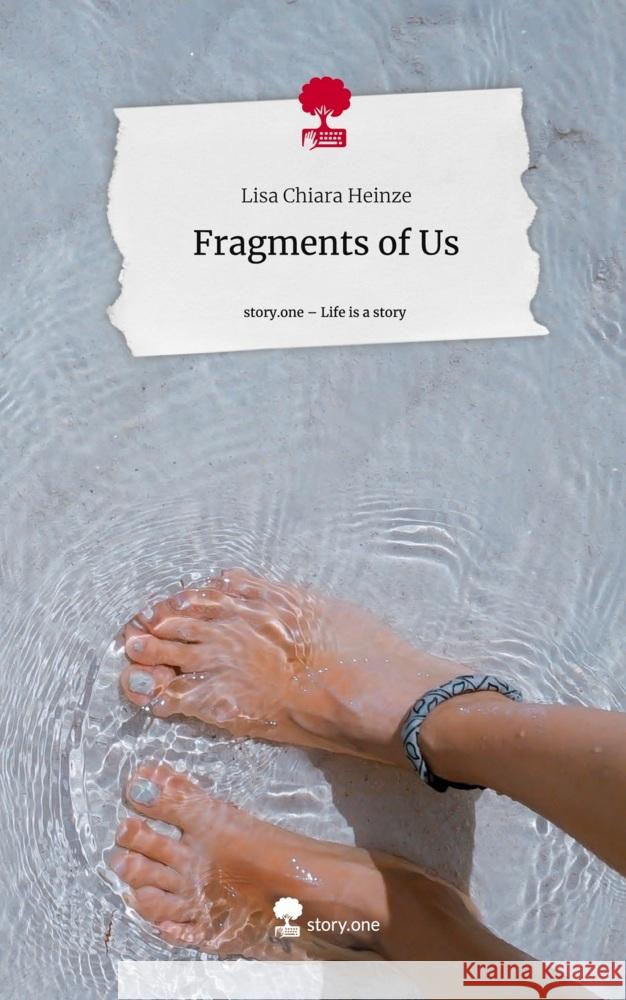 Fragments of Us. Life is a Story - story.one Heinze, Lisa Chiara 9783711532442 story.one publishing - książka