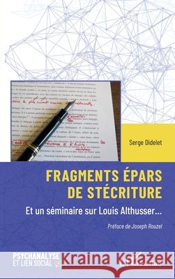 Fragments ?pars de st?criture: Et un s?minaire sur Louis Althusser... Serge Didelet Joseph Rouzel 9782336624815 Editions L'Harmattan - książka