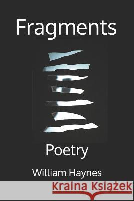 Fragments: Poetry William Ogden Haynes   9798374917642 Independently Published - książka