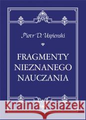 Fragmenty nieznanego nauczania Uspienski Piotr D. 9788381438551 Czarna Owca - książka