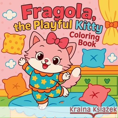 Fragola, the Playful Kitty - Coloring Book Chris Martin 9782793391602 Chris Martin - książka