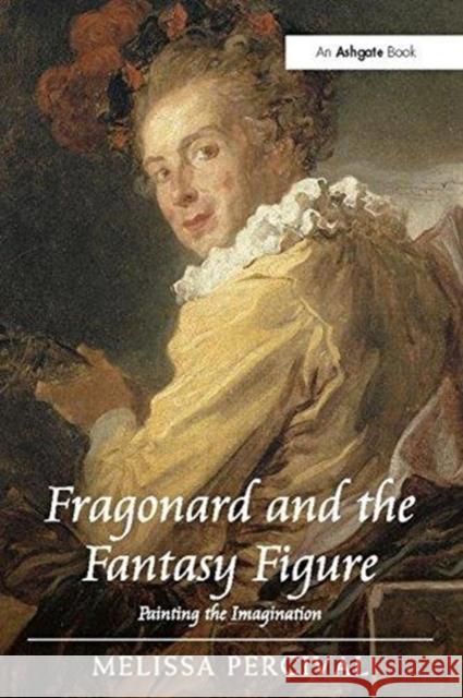 Fragonard and the Fantasy Figure: Painting the Imagination Melissa Percival 9781138117365 Taylor and Francis - książka