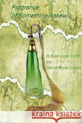 Fragrance of Something Askew Susan Joyner-Stumpf Deborah Brooks Langford 9781387801626 Lulu.com - książka