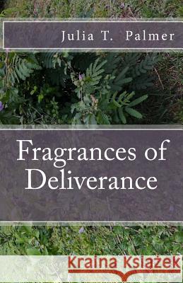 Fragrances of Deliverance Mrs J. T. Palmer 9781725138353 Createspace Independent Publishing Platform - książka
