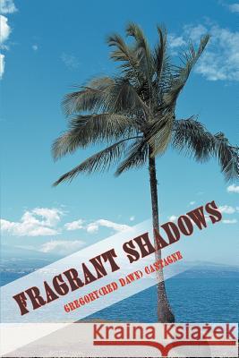 Fragrant Shadows Roger (Red Dawn) Gregory Castagne 9780595432202 iUniverse - książka