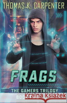 Frags (Gamers #2) Thomas K. Carpenter 9781467974615 Createspace - książka