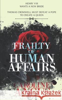 Frailty of Human Affairs Caroline Angus Baker 9781521447222 Independently Published - książka