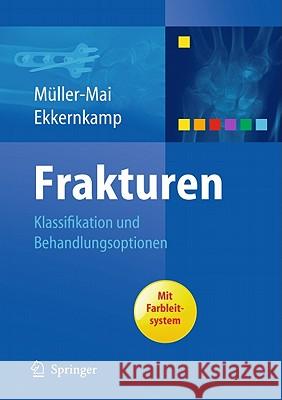 Frakturen: Klassifikation Und Behandlungsoptionen Müller-Mai, Christian 9783540725114 Springer, Berlin - książka