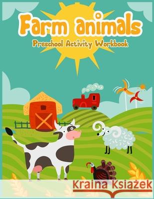 Fram animals Preschool acitivity workbook: Children's Farm Animal Books for Preschool with number tracing 1-10, More or Less, coloring, shape and more Kidsfun 9781677468249 Independently Published - książka