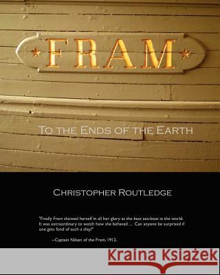 Fram: To the Ends of the Earth Christopher Routledge 9780956887801 Long Lane Press - książka