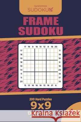 Frame Sudoku - 200 Hard Puzzles 9x9 (Volume 4) Dart Veider 9781729692479 Createspace Independent Publishing Platform - książka