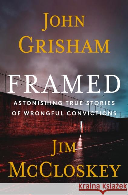 Framed: Astonishing True Stories of Wrongful Convictions John Grisham Jim McCloskey 9780385550444 Doubleday Books - książka