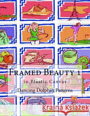 Framed Beauty 1: In Plastic Canvas Dancing Dolphin Patterns 9781726477185 Createspace Independent Publishing Platform - książka