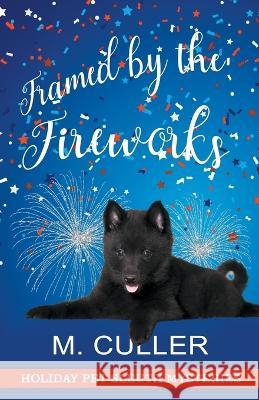 Framed by the Fireworks M Culler   9798215002728 M. Culler - książka