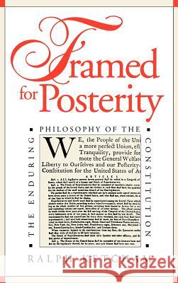 Framed for Posterity: The Enduring Philosophy of the Constitution Ketcham, Ralph 9780700605910 University Press of Kansas - książka