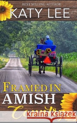 Framed in Amish Country: An Inspirational Romance Katy Lee 9781076258588 Independently Published - książka