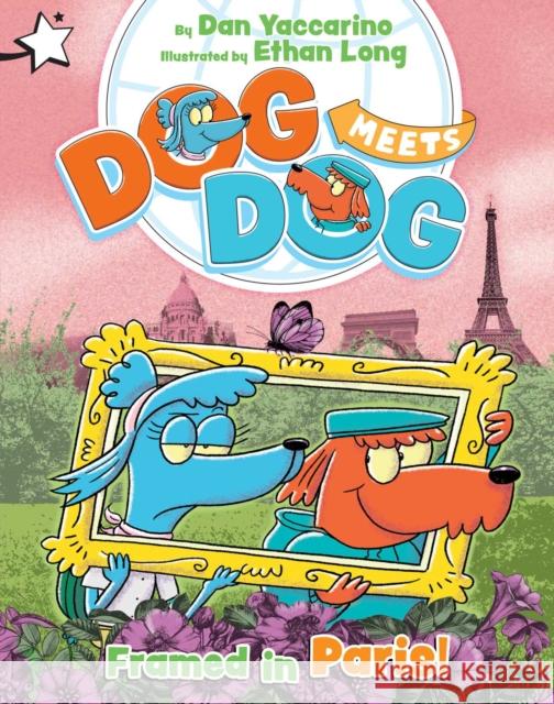 Framed in Paris!: A Star Chapter Book Dan Yaccarino 9781665980623 Simon & Schuster - książka