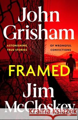 FRAMED: John Grisham's Astonishing True Crime Stories of Wrongful Convictions Jim McCloskey 9781399738590 Hodder & Stoughton - książka