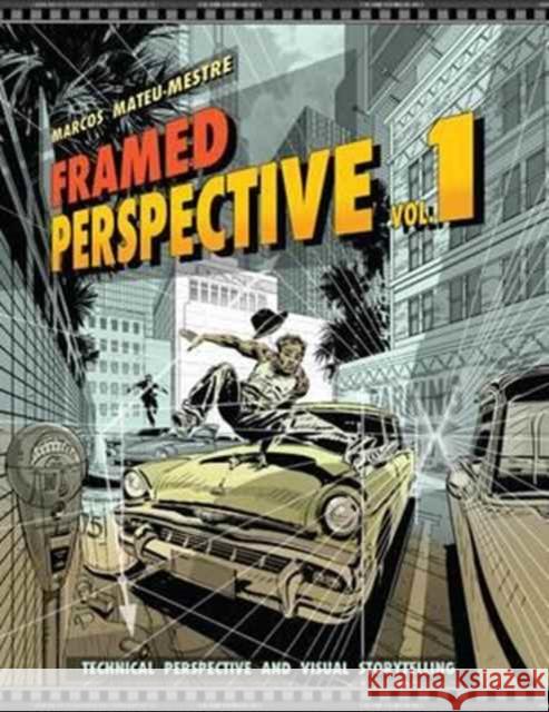 Framed Perspective Vol. 1: Technical Perspective and Visual Storytelling Marcos Mateu-Mestre 9781624650307 Design Studio Press - książka