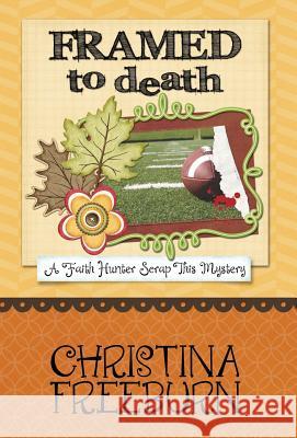 Framed to Death Christina Freeburn 9781635110166 Henery Press - książka