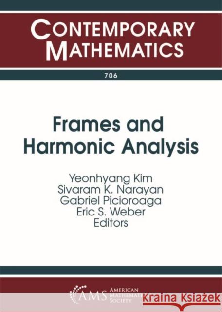 Frames and Harmonic Analysis Yeonhyang Kim Sivaram K. Narayan Gabriel Picioroaga 9781470436193 American Mathematical Society - książka