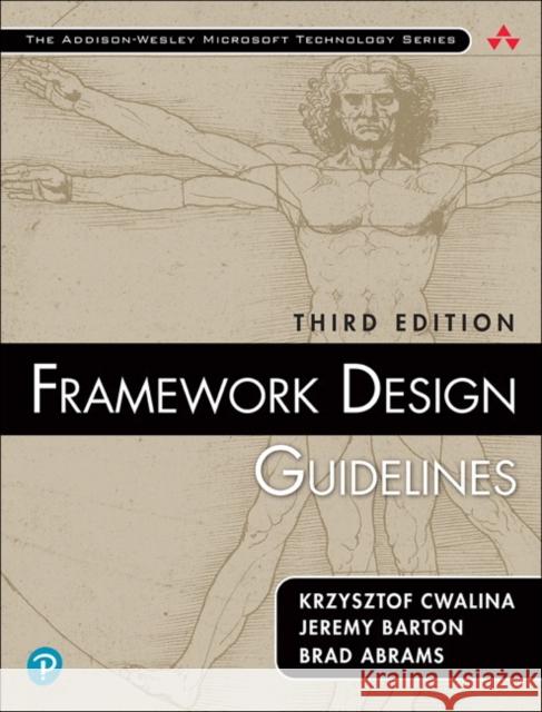 Framework Design Guidelines: Conventions, Idioms, and Patterns for Reusable .NET Libraries Brad Abrams 9780135896464 Pearson Education (US) - książka