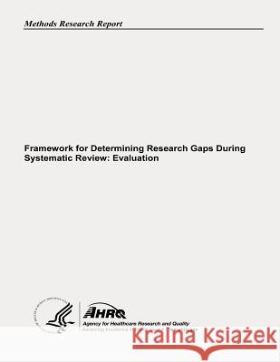 Framework for Determining Research Gaps During Systematic Review: Evaluation U. S. Department of Heal Huma Agency for Healthcare Resea An 9781483944296 Createspace - książka