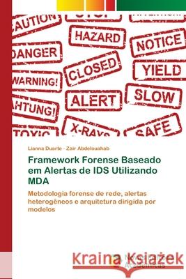 Framework Forense Baseado em Alertas de IDS Utilizando MDA Duarte, Lianna 9783330760097 Novas Edicioes Academicas - książka
