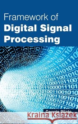 Framework of Digital Signal Processing George Pilato 9781632382054 NY Research Press - książka