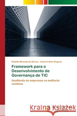 Framework para o Desenvolvimento de Governança de TIC Miranda de Barros, Rodolfo 9783639895162 Novas Edicoes Academicas - książka