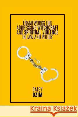 Frameworks for Addressing Witchcraft and Spirituality Daisy Ozim 9781734991666 R. R. Bowker - książka