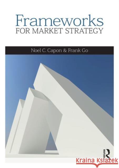 Frameworks for Market Strategy: European Edition Noel Capon 9781138889194 Taylor & Francis Group - książka