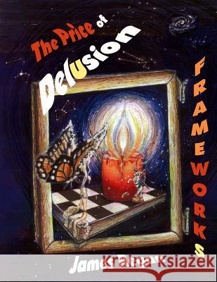 Frameworks: The Price of Delusion James Regan 9781512377200 Createspace - książka