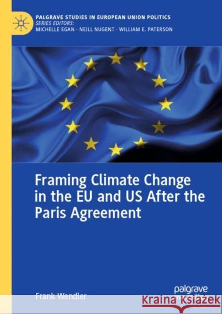 Framing Climate Change in the Eu and Us After the Paris Agreement Wendler, Frank 9783031040580 Springer International Publishing AG - książka