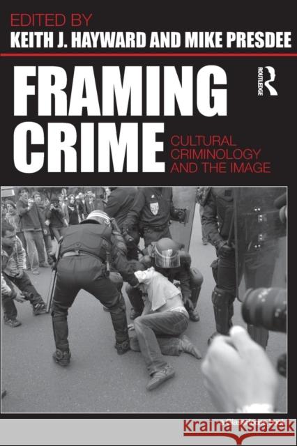 Framing Crime: Cultural Criminology and the Image Hayward, Keith 9780415459044  - książka
