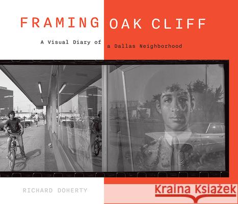 Framing Oak Cliff: A Visual Diary from a Dallas Neighborhood Volume 1 Richard Doherty 9781574419283 University of North Texas Press - książka