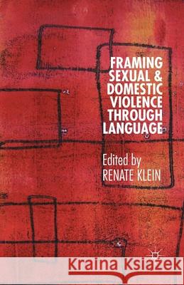 Framing Sexual and Domestic Violence Through Language Klein, Renate 9781349464722 Palgrave MacMillan - książka