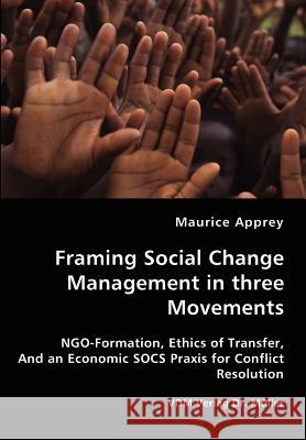 Framing Social Change Management in three Movements Apprey, Maurice 9783836422338 VDM Verlag - książka