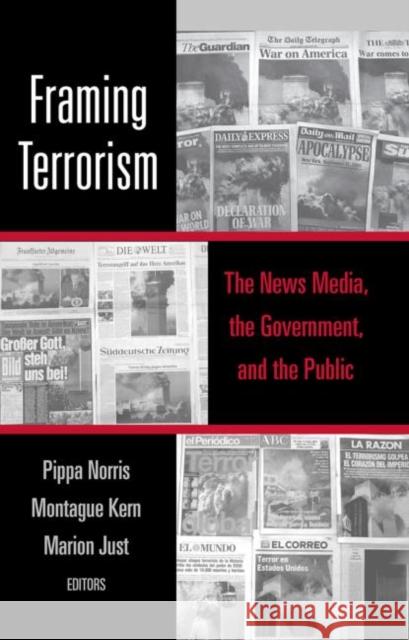 Framing Terrorism: The News Media, the Government and the Public Norris, Pippa 9780415947183 Routledge - książka