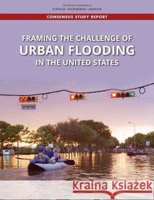 Framing the Challenge of Urban Flooding in the United States National Academies of Sciences Engineeri Division on Earth and Life Studies       Water Science and Technology Board 9780309489614 National Academies Press - książka